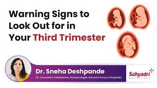 Third Trimester Pregnancy Complications & How to Take Care  Dr Sneha Deshpande Sahyadri Hospitals