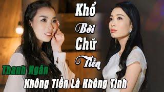 Khổ Bởi Chữ Tiền Không Tiền Là Không Tình Sáng tác Thanh Ngân Băng Nhi - Thanh Ngân