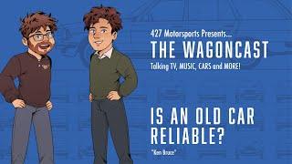 Is an old car really reliable?  The WagonCast