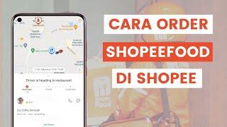 Cara Order Atau Buat Pesanan Makanan Shopee Food Di Aplikasi Shopee