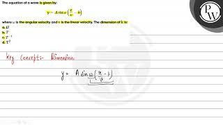 The equation of a wave is given by \y=A \sin \omega\left\frac{x}{v}-k\right\ where \ \omeg...