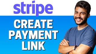 How To Create Payment Link in Stripe 2023