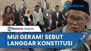 MUI Kecam Pertemuan 5 Tokoh Muda NU dengan Presiden Israel Apa Mereka Tak Tahu Konstitusi?