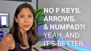 No F keys arrows or numpad? YEAH and its actually better