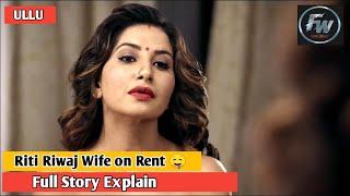 Riti Riwaj wife On Rent  wife On Rent Ullu Part 2  Riti Riwaj wife On Rent WebSeries Story Explain