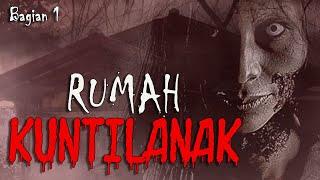 Rumah Kuntilanak Bagian 1  Story by. Restu Wiraatmadja