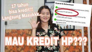 SYARAT KREDIT HP 2021 TERBARU GAMPANG DAN GAK RIBET