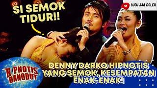 SEMOKNYA MINTA DIPELUK DENNY DARKO BIKIN PEDANGDUT INI TIDUR - HIPNOTIS DANGDUT