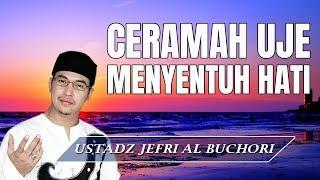 Ceramah Yang Sangat Menyentuh Hati Ust Jefri Al Buchori Uje