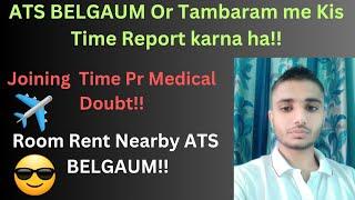 ATS BELGAUM Me Kis Time Pr Report karna ha?? Joining Medical All Doubt Solve