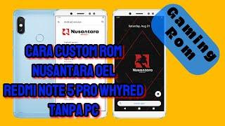 Cara custom rom Nusantara EOL redmi note 5 pro Whyred - Rom gaming redmi note 5 Pro Whyred