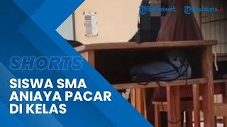 Viral Video Siswa SMA Aniaya Pacarnya di Kelas Merasa Tidak Dipedulikan oleh Sang Kekasih