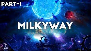 हमारी मिल्की वे गैलेक्सी का अद्भुत सफ़र The Milky Way Journey Hindi Part-1