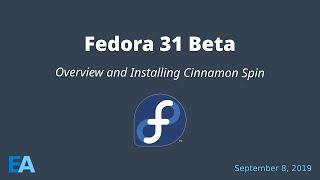 Fedora 31 Beta - Overview and Installing the Cinnamon Desktop Environment