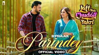 Parindey - B Praak  Gippy Grewal Official Video  Sargun Mehta  B Praak New Punjabi Song 2024