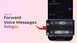 How To Forward Voice Messages On Instagram?