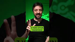 3 YENİ OYUN TAVSİYESİ