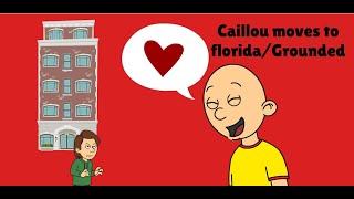 Caillou moves to froridaGrounded