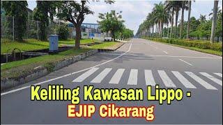Keliling Kawasan Lippo - EJIP Cikarang 2023