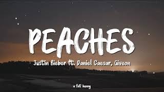 Justin Bieber - Peaches ft. Daniel Caesar Giveon Lyrics  I got my peaches out in Georgia