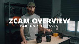 Z CAM Overview Part One The Basics