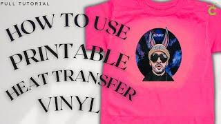 How To Use Printable Heat Transfer Vinyl  Printable Heat Transfer Vinyl Tutorial  Cricut Tutorial