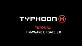 Typhoon H Firmware update 3.0 Installation Tutorial