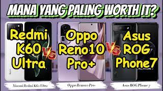 Redmi K60 Ultra Vs Oppo Reno 10 Pro Plus Vs ROG Phone 7  Best Smartphones 2023