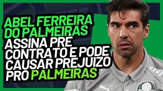 Abel Ferreira do Palmeiras assina pré contrato com time árabe e pode trazer prejuízo pro Palmeiras