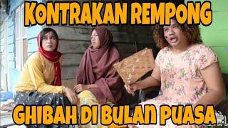 KONTRAKKAN REMPONG EPISODE 19  GHIBAH DI BULAN PUASA