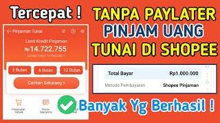 Cara Pinjam Uang di Shopee Langsung Cair - Cara Meminjam Uang di Shopee Bisa Cair ke Rekening & Dana