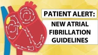 Patient Alert New Atrial Fibrillation Treatment Guidelines to Prevent Stroke