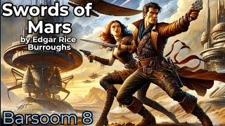 Swords of Mars Barsoom Series Book 8 by Edgar Rice Burroughs - Sci Fi  Full Length Audiobook