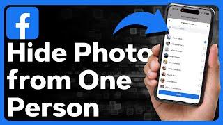 How To Hide Photos On Facebook From One Person