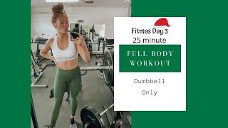 FITMAS DAY 3 FULL BODY WORKOUT