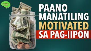 5 PARAAN KUNG PAANO MANATILING MOTIVATED SA PAG-IIPON  IPON TIPS