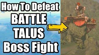 The Legend of Zelda  Tears of the Kingdom - How To Defeat BATTLE TALUS Boss Fight