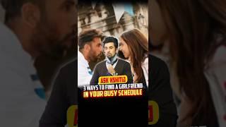 3 Ways To Find A Girlfriend In Your Busy Schedule Ask Kshitij #shorts