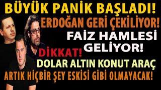 BÜYÜK PANİK BAŞLADI ERDOĞAN GERİ ÇEKİLİYOR FAİZ HAMLESİ GELİYOR DOLAR ALTIN KONUT ARAÇ ALACAKLAR