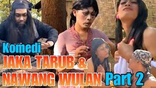 #KOMEDI LEGENDA JAKA TARUB PART 2  PRODUSER KW #komedi #luculucuvideo #viral