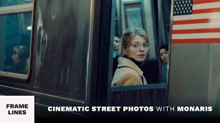 Cinematic Street Photography with Monaris