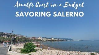 Amalfi Coast on a Budget Savoring Salerno