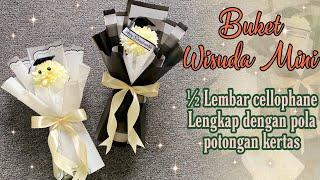 TUTORIAL BUKET WISUDA MINI WRAPPING ½ LEMBAR CELLOPHANE  MINI GRADUATION BOUQUET