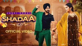 SHADAA Full Video Jassi Sohal  Geet Goraaya  Latest Punjabi Song 2023  New Punjabi Song 2023