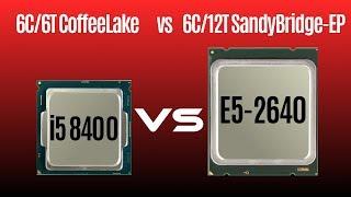 XEON E5-2640 vs i5 8400  COFFEE LAKE vs SANDY BRIDGE-EP  SERVER CPU vs DESKTOP CPU