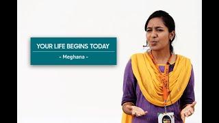 Your life begins today   Meghana - Prefianlist of ICTACT Youth talk 2016