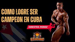 Como Logre Ser Un Campeon en Cuba _ El Chachareo con Orestes Perez  #fitness #champion #gym