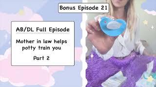 ABDL Full Bonus Episode 21 - Mother in law helps potty train you - part 2