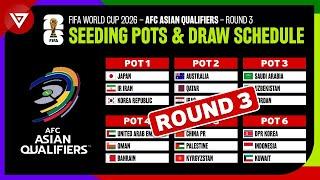  FIFA World Cup 2026 AFC Qualifiers Round 3 Seeding Pots & Draw Schedule