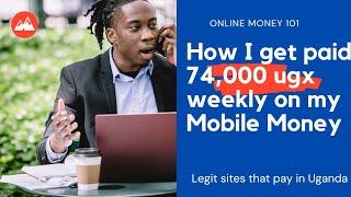 Make money online in Uganda  get paid 74000 UGX Weekly via Mobile Money